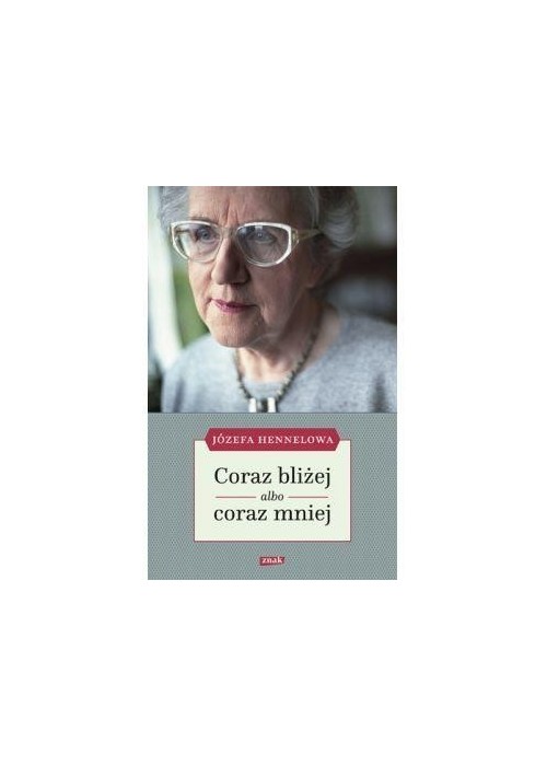 Coraz bliżej albo coraz mniej