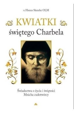 Kwiatki świętego Charbela