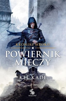 Kroniki Mroku T.1 Powiernik Mieczy