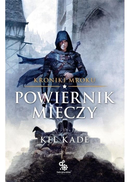 Kroniki Mroku T.1 Powiernik Mieczy