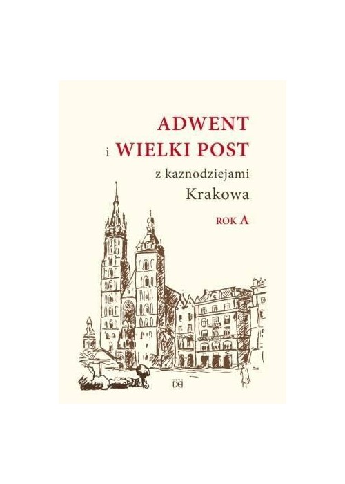 Adwent i Wielki Post z kaznodz. Krakowa. Rok A