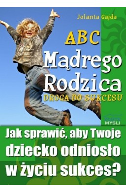 ABC Mądrego Rodzica: Droga do Sukcesu