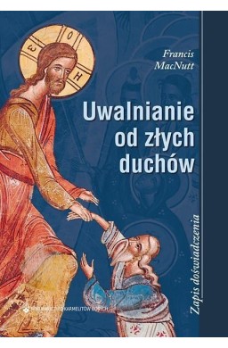 Uwalnianie od złych duchów Zapis doświadczenia