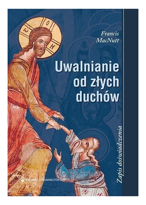 Uwalnianie od złych duchów Zapis doświadczenia