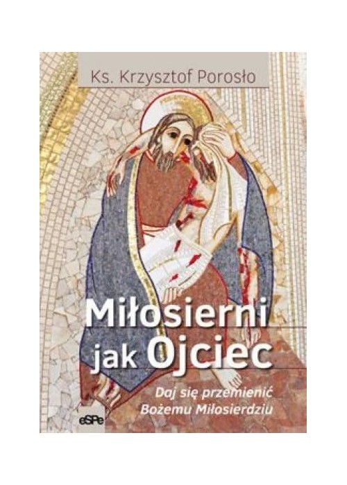 Miłosierni jak Ojciec