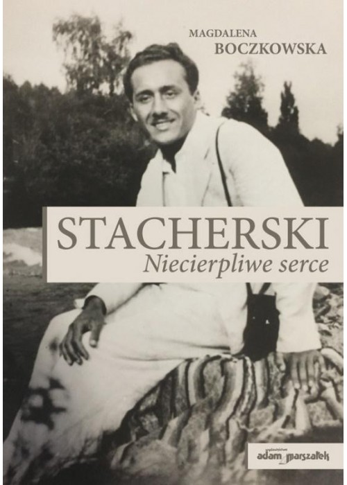 Stacherski. Niecierpliwe serce