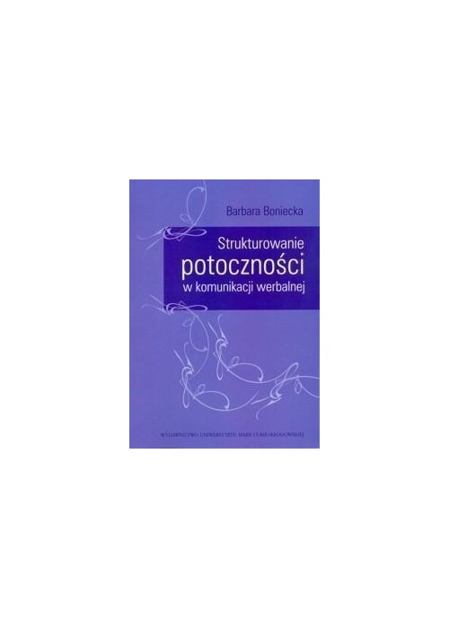 Strukturowanie potoczności w komunikacji werbalnej