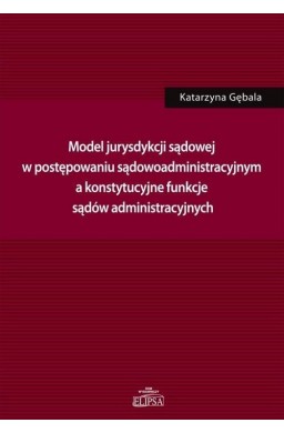 Model jurysdykcji sądowej w postępowaniu sądowoadm