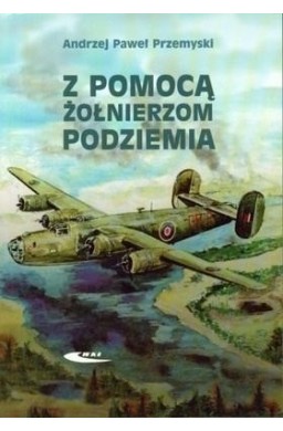 Z pomocą żołnierzom Podziemia