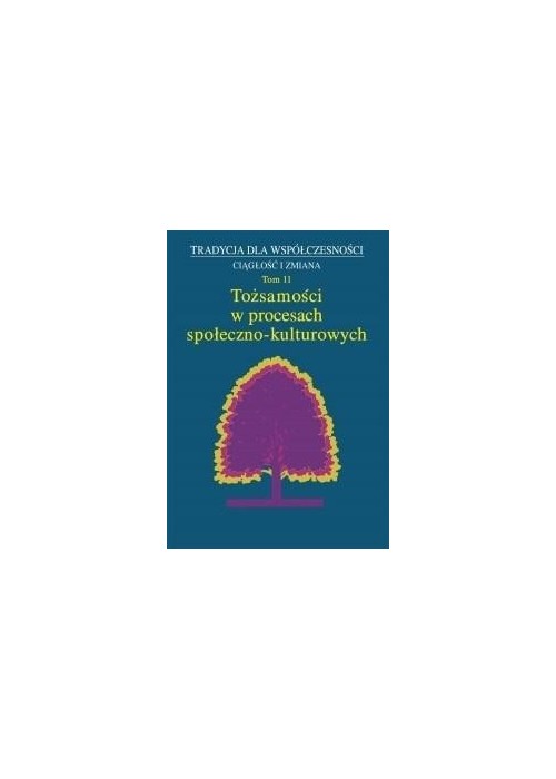 Tożsamości w procesach społeczno- kulturowych T.11