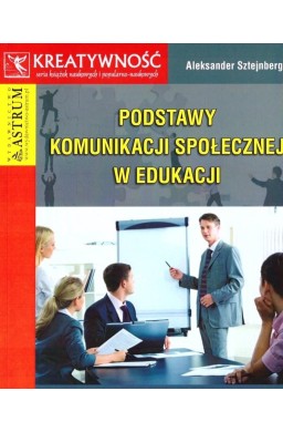 Podstawy komunikacji społecznej w edukacji