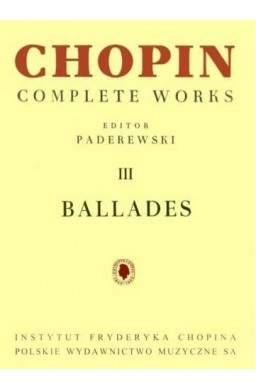 Chopin Complete Works III Ballades