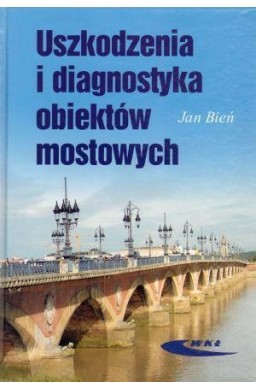 Uszkodzenia i diagnostyka obiektów mostowych