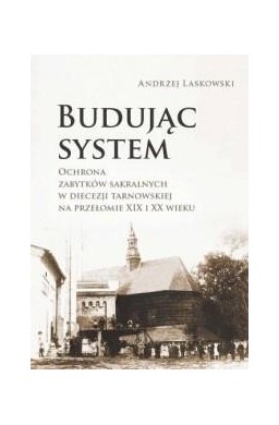 Budując system. Ochrona zabytków sakralnych...