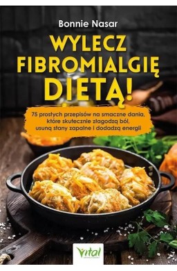 Wylecz fibromialgię dietą!