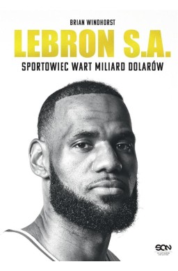 LeBron S.A. Sportowiec wart miliard dolarów