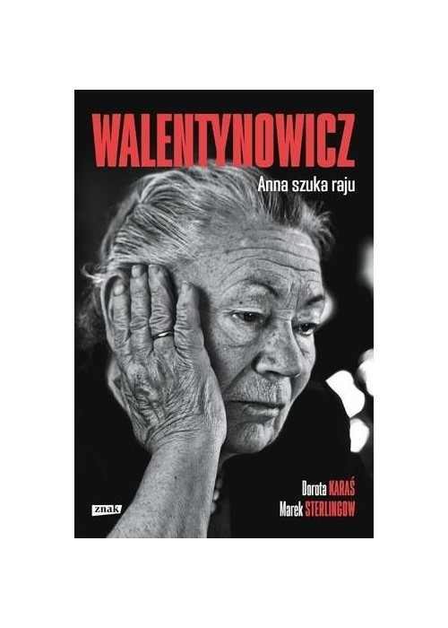 Walentynowicz. Anna szuka raju