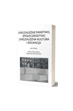 (Nie)zależne Państwo, Społeczeństwo (Nie)zależna..