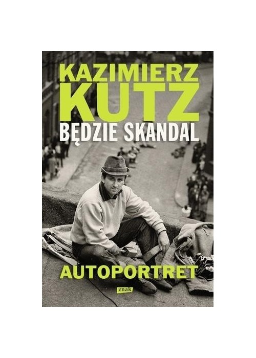 Będzie skandal. Autoportret Kazimierza Kutza