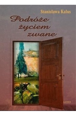 Podróże życiem zwane