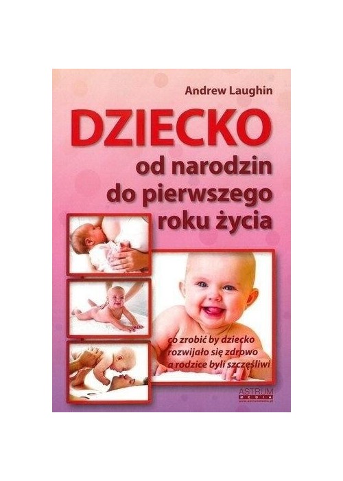 Dziecko. Od narodzin do pierwszego roku życia