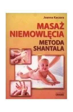 Masaż niemowlęcia. Metoda Shantala