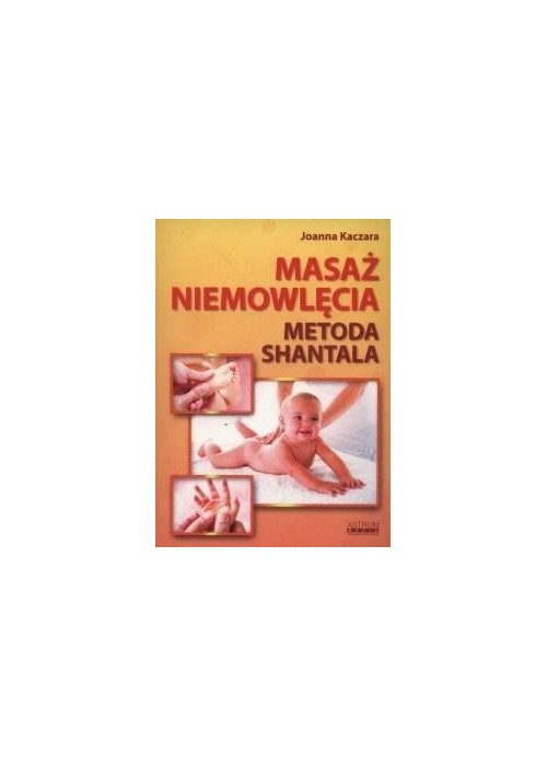 Masaż niemowlęcia. Metoda Shantala