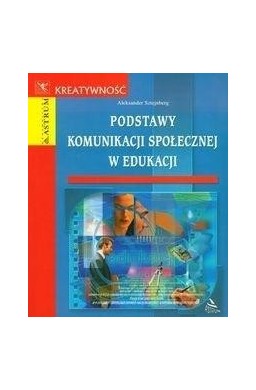 Podstawy komunikacji społecznej w edukacji