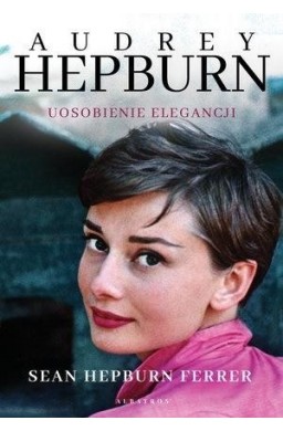 Audrey Hepburn. Uosobienie elegancji