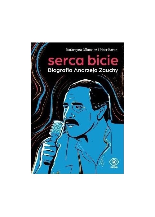 Serca bicie. Biografia Andrzeja Zauchy