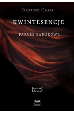 Kwintesencje. Pasaże barokowe