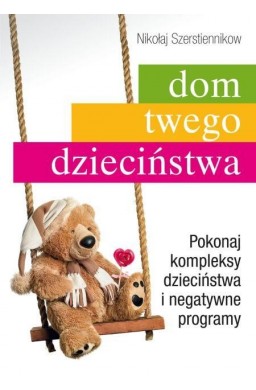 Dom twego dzieciństwa