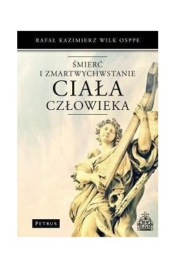 Śmierć i Zmartwychwstanie ciała człowieka