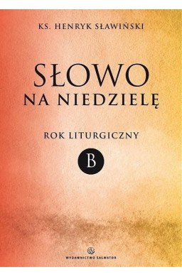 Słowo na niedzielę. Rok liturgiczny B