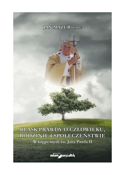 Blask prawdy o człowieku, rodzinie...