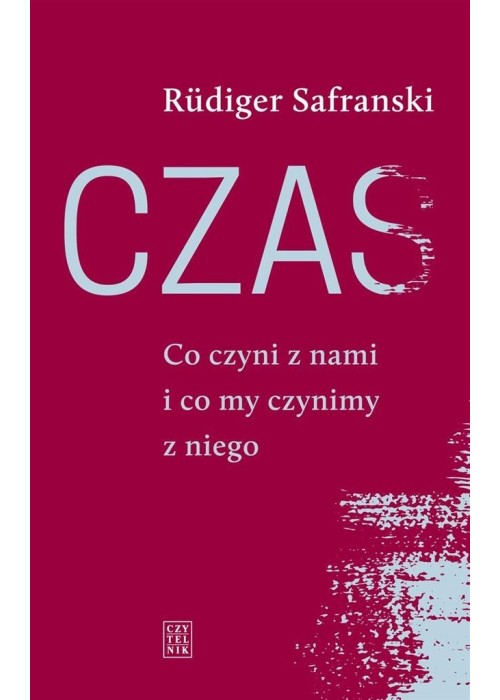 Czas. Co czyni z nami i co my czynimy z niego