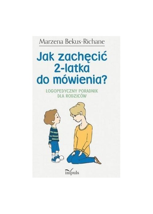 Jak zachęcić 2 - latka do mówienia? Logopedyczny