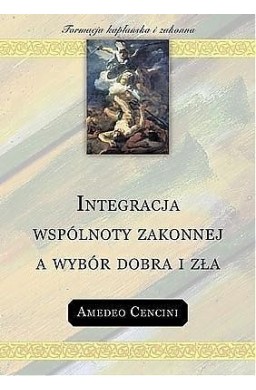 Integracja wspólnoty zakonnej a wybór dobra i zła