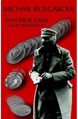 Pan Piłsudski i inne opowiadania