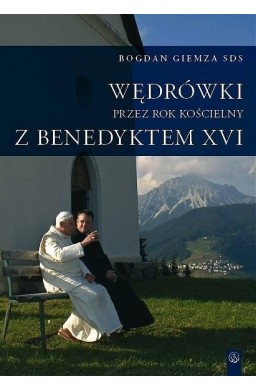 Wędrówki przez Rok Kościelny z Benedyktem XVI