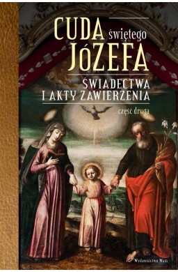 Cuda Świętego Józefa. Świadectwa i akty... cz.2