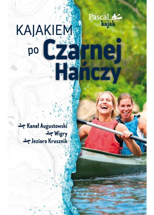 Kajakiem po Czarnej Hańczy