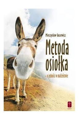 Metoda osiołka - o jedności w małżeństwie