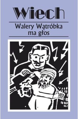 Walery Wątróbka ma głos