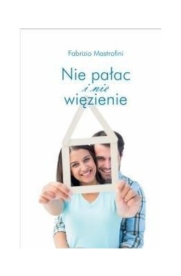 Nie pałac i nie więzienie