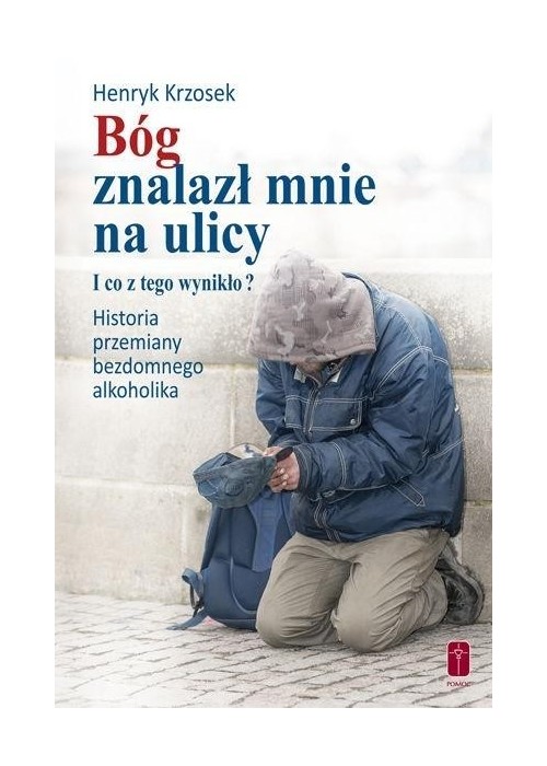 Bóg znalazł mnie na ulicy.