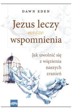 Jezus leczy nasze wspomnienia