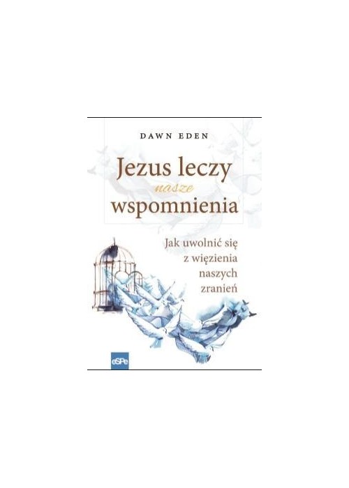 Jezus leczy nasze wspomnienia