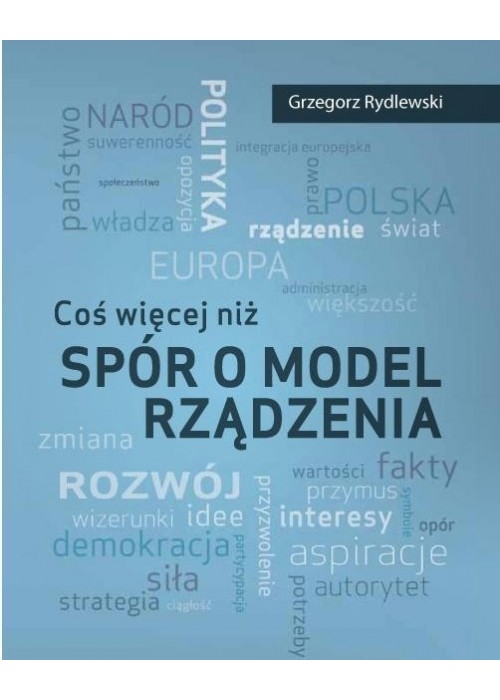 Coś więcej niż spór o model rządzenia