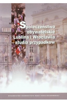 Społeczeństwo obywatelskie Lublina i Wrocławia